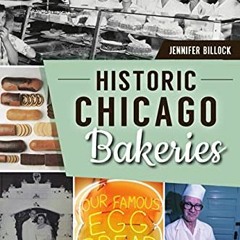 Read EPUB 📧 Historic Chicago Bakeries (American Palate) by  Jennifer Billock PDF EBO