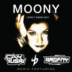 I Don't Know Why 2023 - Moony ( Yoga BeatMap) - CAK YUS X RMGFNY -