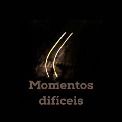 Momentos Difíceis