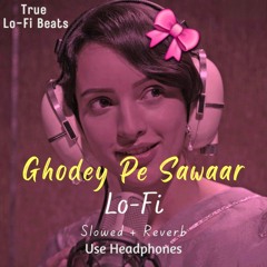 Ghodey Pe Sawaar | Lo-Fi | Qala | Slowed + Reverb | Tripti Dimri | Amit Trivedi | Use Headphone