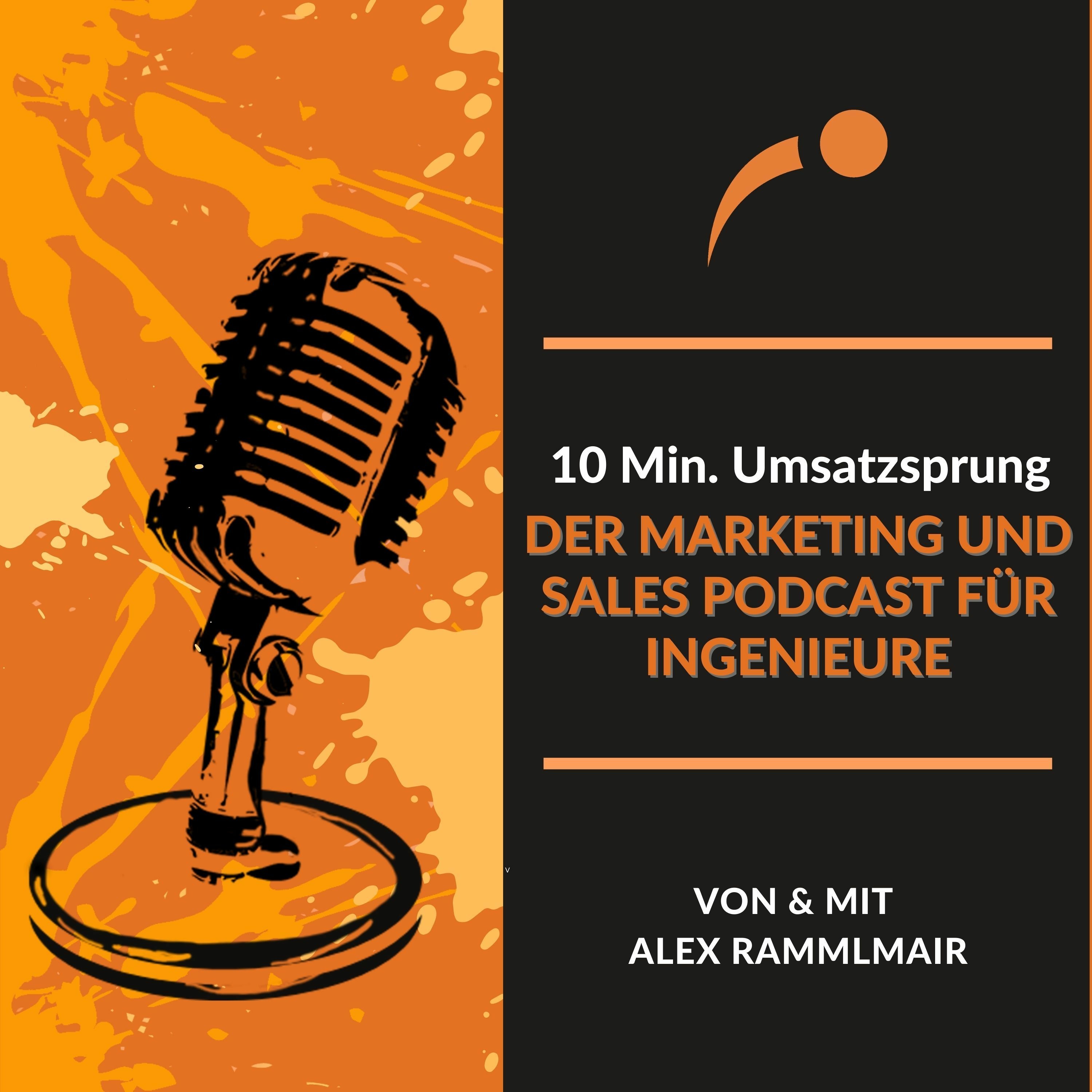 10 Min. Umsatzsprung | Der Marketing und Sales Podcast für die IT-Branche von Alex Rammlmair
