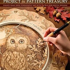 [PDF@] [D0wnload] Woodburning Project & Pattern Treasury: Create Your Own Pyrography Art with 7