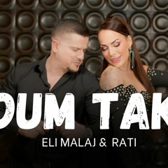 Eli Malaj & Rati - Dum Tak (Dj Xhuli Remix)