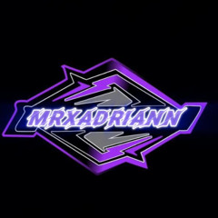 MRXADRIANNN#4