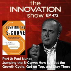 Jumping the S-Curve - Paul Nunes Part 2