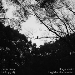 Days Cold (Nights Dark mix)