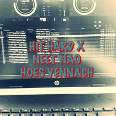 HIT HARD X NEET NAO HOE VENNACH