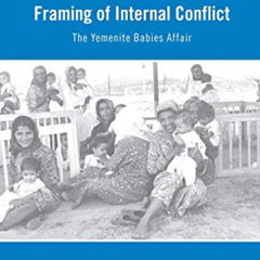 [Free] EPUB 📔 Israeli Media and the Framing of Internal Conflict: The Yemenite Babie