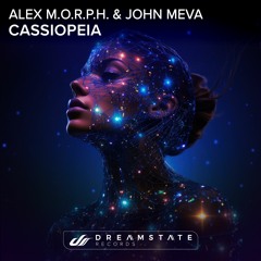 Alex M.O.R.P.H. & John Meva - Cassiopeia