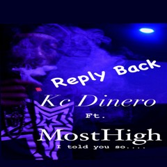 MostHigh ft. Kc Dinero - Reply Back