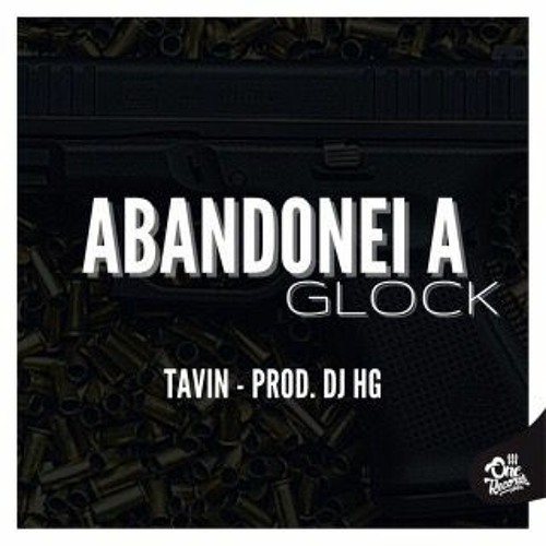 TAVIN - ABANDONEI A GLOCK - PROD HG - 2022