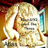 Download Video: Atlas-Xian3/K2 and the Three