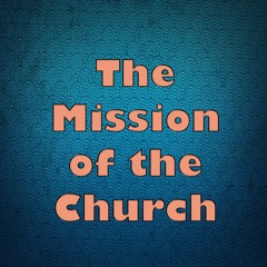 "The Church's Commission " by Matt Foreman (04/21/2024) - Matthew 28:16-20