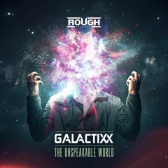 Galactixx - The Unspeakable World (OUT NOW)