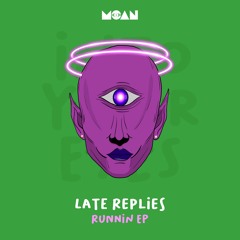 Late Replies - Runnin (Original Mix)