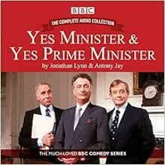 FREE EPUB 📤 Yes Minister & Yes Prime Minister: The Complete Audio Collection: The Cl