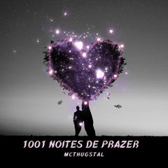 1001 NOITES DE PRAZER -  MCTHUGSTAL