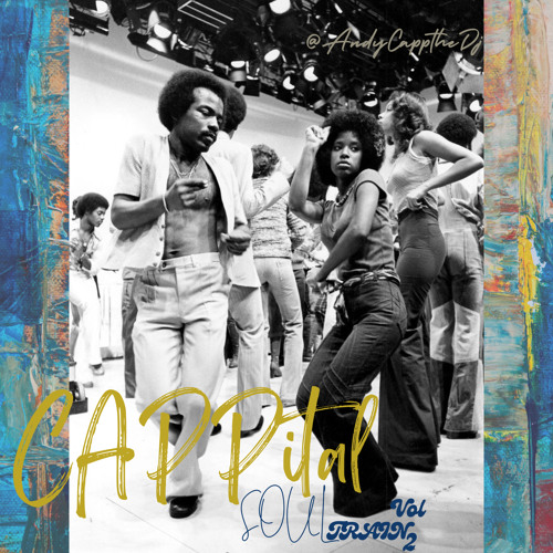 Guest DJ Mix Andy Capp | CAPPital Soul Train Vol 2