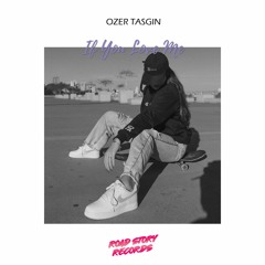 Ozer Tasgin - If You Love Me