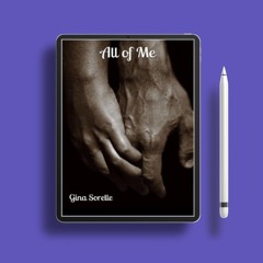 All of Me by Gina Sorelle. Unpaid Access [PDF]