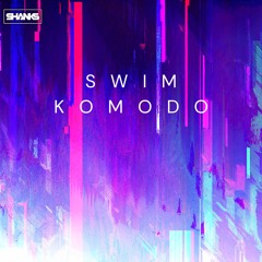 SHANKS - SWIM KOMODO [SAMPLE]