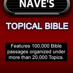 View PDF Nave's Topical Bible by  Orville J. Nave