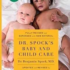 [Get] EPUB 📪 Dr. Spock's Baby and Child Care, 10th edition by  Benjamin Spock M.D. &