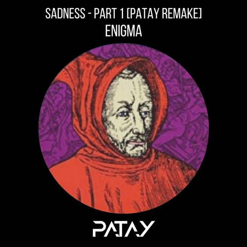 Stream Enigma - Sadeness Part 1 [Patay Remix] by PATAY | Listen online for  free on SoundCloud