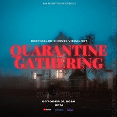 Quarantine Gathering (Deep Melodic House)Halloween Edition x Illgeno