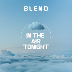 Blend - In The Air Tonight (sample)