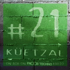Quarantine#21: kuetzal on Fnoob Techno Radio (2HRS SET)