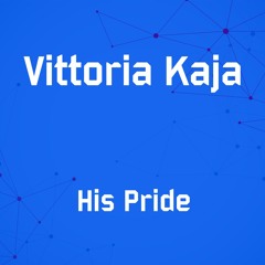 Vittoria Kaja - His Pride