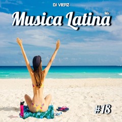 DJ VIERZ - Musica Latina Mix #18 (Actuales,Reggaeton,Pop Urbano)