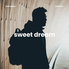 Jack Trades, Joel Freck - Sweet Dream