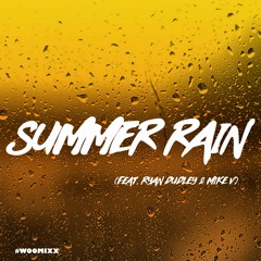 Summer Rain (Feat Ryan Dudley & Mike V)