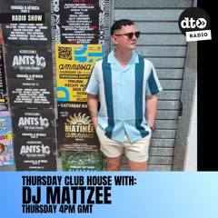 Thursday Club House #003 with DJ Mattzee