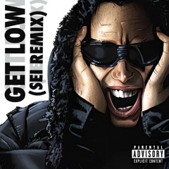 GET LOW (SEI REMIX)