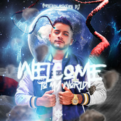 WELCOME TO MY WORLD - MIXED BY BR