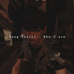 Kang Daniel - Who u are ( slowed + reverb )