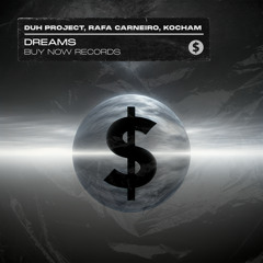DUH PROJECT, Rafa Carneiro, KOCHAM - Dreams