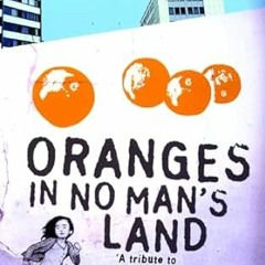 [PDF@] [Downl0ad] Oranges in No Man's Land by  Elizabeth Laird (Author)  [Full_AudioBook]