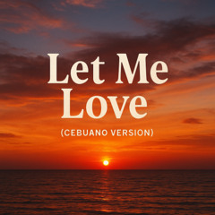 Alawiton - Let me Love (Cebuano Version)