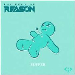 SUFFER - The Edge Of Reason