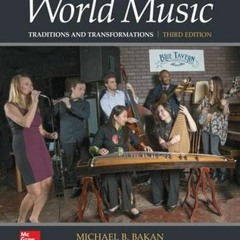 Access [EBOOK EPUB KINDLE PDF] World Music: Traditions and Transformations by  Michael Bakan 📗