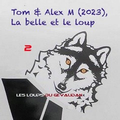 La belle et le loup, ou Les loups du Gévaudan 2 - Tom & Alex M
