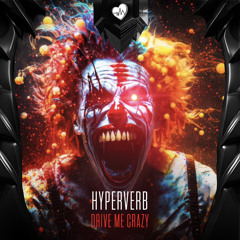 Hyperverb - Drive Me Crazy