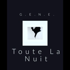 GENE - Toute La Nuit (Available For PreSale Now at Beatport. Follow The Link In The Bio)