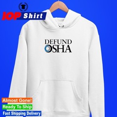 Defund Osha logo shirt