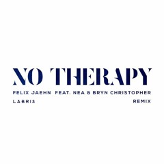 Felix Jaehn - No Therapy (Labris Remix) Ft. Nea, Bryn Christopher