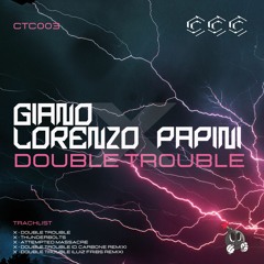 Giano x Lorenzo Papini - Double Trouble (D. Carbone Remix) [CTC003]